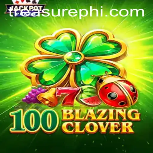 Exploring the Exciting World of 100BlazingClover: A Journey with TreasurePH.com